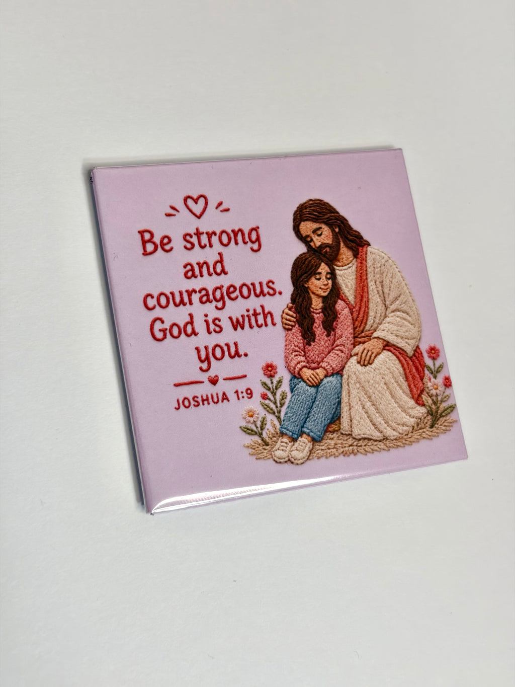 Be Strong and Courageous